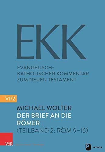 Der Brief an die Römer: (Teilband 2: Röm 9–16) (Evangelisch-Katholischer Kommentar zum Neuen Testament (Koproduktion mit Patmos))