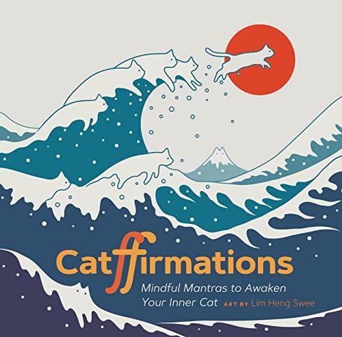 Catffirmations: Mindful Mantras to Awaken Your Inner Cat