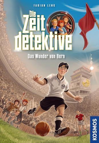 Die Zeitdetektive, 3, Das Wunder von Bern: Ein spannender Zeitreise-Krimi für Kinder ab 9 Jahren mit genau recherchierten Themen, die sich am Lehrplan orientieren