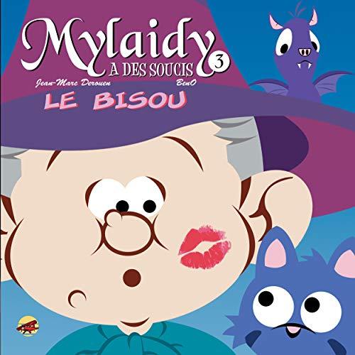 Mylaidy a des soucis. Vol. 3. Le bisou