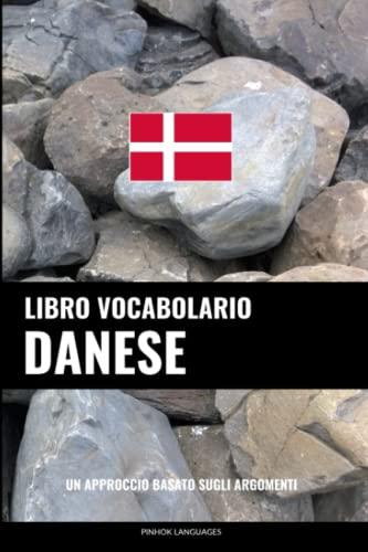 Libro Vocabolario Danese: Un Approccio Basato sugli Argomenti