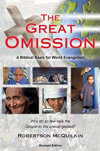 The Great Omission: A Biblical Basis for World Evangelism