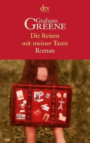 Die Reisen mit meiner Tante. Roman