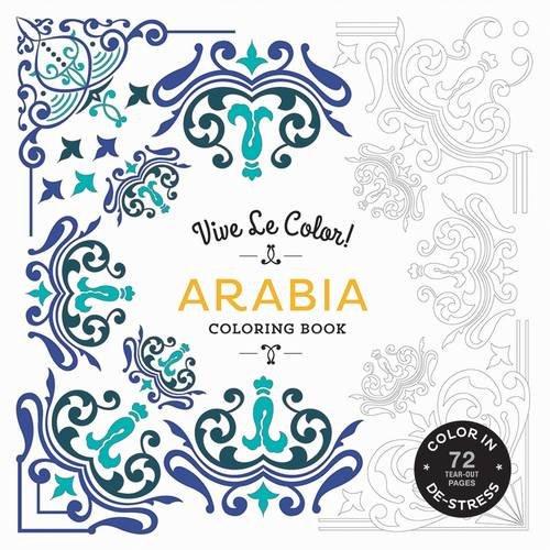 Vive Le Color! Arabia (Adult Coloring Book): Color In; de-Stress (72 Tear-Out Pages)