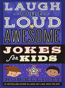 Laugh-Out-Loud Awesome Jokes for Kids (Laugh-Out-Loud Jokes for Kids)