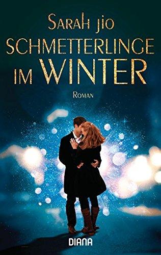 Schmetterlinge im Winter: Roman