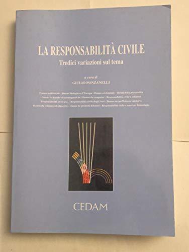 La responsabilità civile. Tredici variazioni sul tema