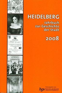 Heidelberg. Jahrbuch zur Geschichte der Stadt / Heidelberg. Jahrbuch zur Geschichte der Stadt: lieferbare Bände: 2/3/4/5/6/7/9/10/11/12/13/14/15/16/17/18/19 / Band 12 / 2008