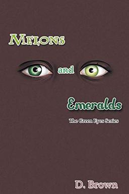 Melons and Emeralds: The Green Eyes Series