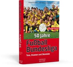 50 Jahre Fußball-Bundesliga: Tore, Dramen und Skandale