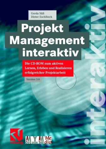 Projektmanagement interaktiv, 1 CD-ROM Die CD-ROM zum aktiven Lernen, Erleben und Realisieren erfolgreicher Projektarbeit. Für Windows 3.x/95. In Zus.-Arb. m. MoveYourMind