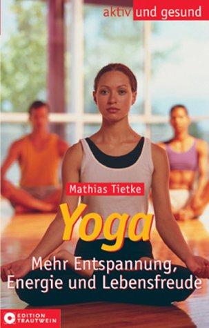 Yoga - Mehr Entspannung, Energie und Lebensfreude