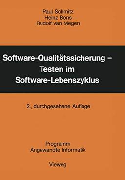 Software-Qualitätssicherung - Testen im Software-Lebenszyklus (Programm Angewandte Informatik) (German Edition)