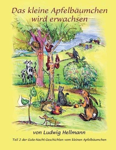 Das kleine Apfelbäumchen wird erwachsen: Teil 2 der Gute-Nacht-Geschichten vom kleinen Apfelbäumchen