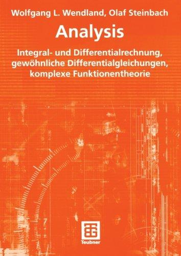 Analysis: Integral- und Differentialrechnung, gewöhnliche Differentialgleichungen, komplexe Funktionentheorie