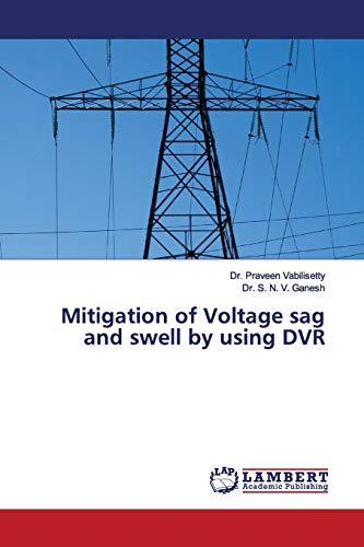 Mitigation of Voltage sag and swell by using DVR