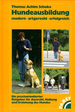 Hundeausbildung: Modern. Artgerecht. Erfolgreich