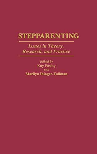 Stepparenting: Issues in Theory, Research, and Practice (Contributions in Sociology)