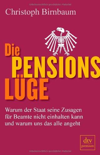 Die Pensionslüge: Warum der Staat seine Zusagen für Beamte nicht einhalten kann und warum uns das alle angeht