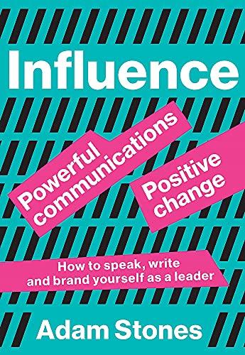 Influence : Powerful Communications, Positive Change