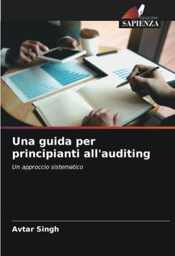 Una guida per principianti all'auditing: Un approccio sistematico