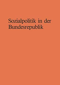 Sozialpolitik in der Bundesrepublik (Gegenwartskunde - Sonderheft) (German Edition) (Gegenwartskunde - Sonderheft, 4, Band 4)