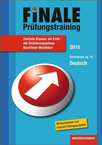 Finale - Prüfungstraining Zentrale Klausuren am Ende der Einführungsphase Nordrhein-Westfalen: Prüfungstraining Deutsch 2015