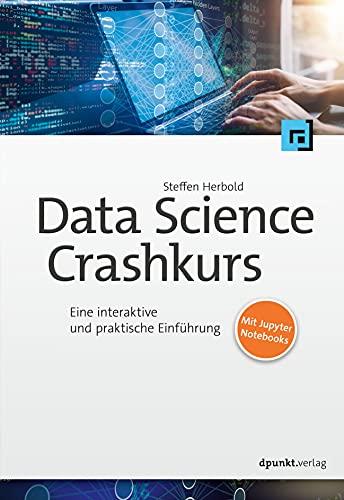 Data-Science-Crashkurs: Eine interaktive und praktische Einführung