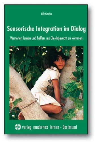 Sensorische Integration im Dialog: Verstehen lernen und helfen, ins Gleichgewicht zu kommen