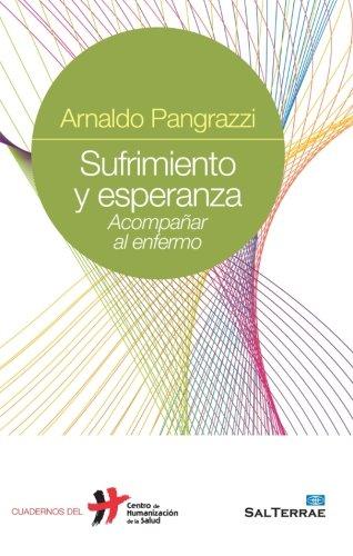 Sufrimiento y esperanza: Acompañar al enfermo (Cuadernos Humanización de la Salud, Band 22)