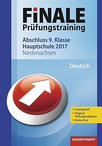 Finale - Prüfungstraining Abschluss 9. Klasse Hauptschule Niedersachsen: Arbeitsheft Deutsch 2017 mit Lösungsheft