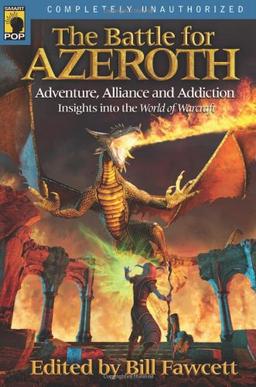 The Battle for Azeroth: Adventure, Alliance, And Addiction Insights into the World of Warcraft (Smart Pop)