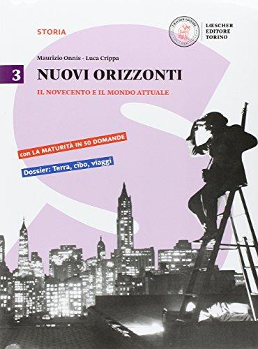 Nuovi orizzonti 3. Il Novecento e il mondo attuale + La maturita in 50