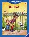 Nur Mut!: Vorlesegeschichten ab 3 Jahren (Vorlesegeschichten ab 2, ab 3 und ab 4 Jahren)