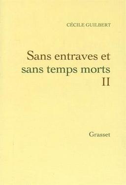 Sans entraves et sans temps morts. Vol. 2