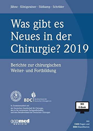 Was gibt es Neues in der Chirurgie? Jahresband 2019: Berichte zur chirurgischen Weiter- und Fortbildung