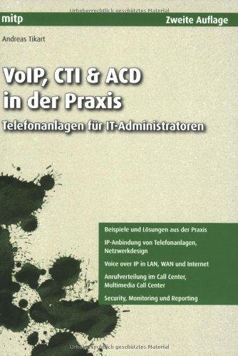 VoIP, CTI & ACD in der Praxis: Telefonanlagen für IT-Administratoren (mitp Professional)