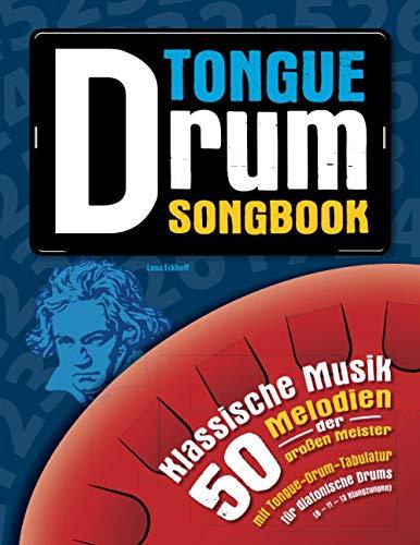 Tongue Drum Songbook: Klassische Musik – 50 Melodien der großen Meister