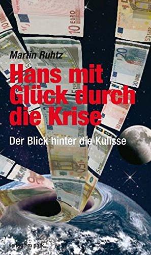 Hans im Gluck durch die Krise: Der Blick hinter die Kulisse (Verlag am Park)