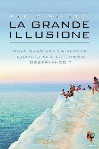 La grande illusione: La particella della coscienza e i livelli di Realtà