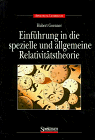 Spektrum Lehrbuch: Einführung in die spezielle und allgemeine Relativitätstheorie