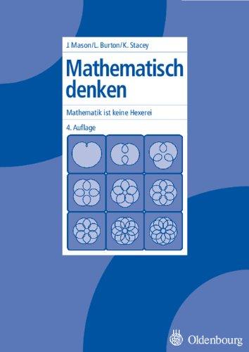 Mathematisch denken: Mathematik ist keine Hexerei