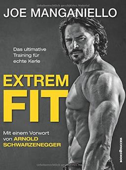 Extrem Fit: Das ultimative Training für echte Kerle