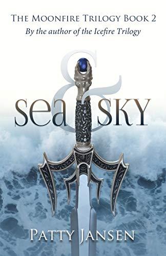 Sea & Sky (Moonfire Trilogy, Band 2)