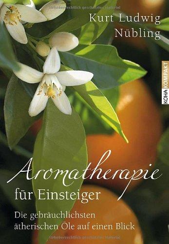 Aromatherapie für Einsteiger: Die gebräuchlichsten ätherischen Öle auf einen Blick