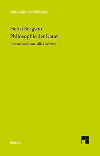 Philosophie der Dauer: Textauswahl von Gilles Deleuze (Philosophische Bibliothek)