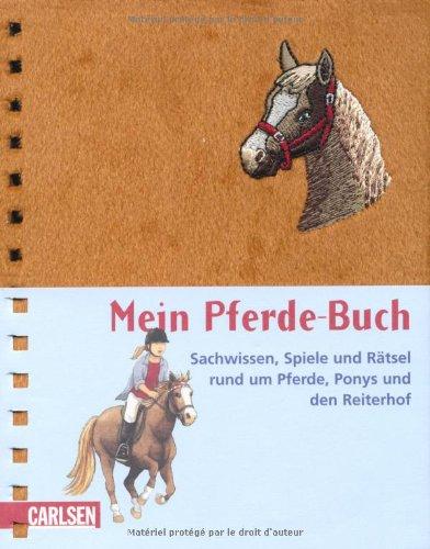 Mein Pferde-Buch - Sachwissen, Spiele und Rätsel rund um Pferde, Ponys und den Reiterhof