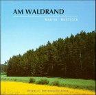 Am Waldrand. CD.