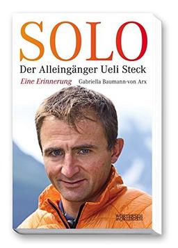 SOLO: Der Alleingänger Ueli Steck - Eine Erinnerung