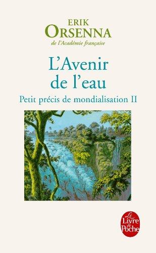 Petit précis de mondialisation. Vol. 2. L'avenir de l'eau